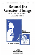 Bound for Greater Things SATB choral sheet music cover